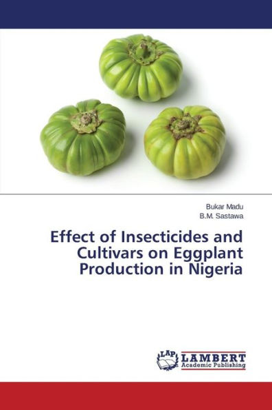 Effect of Insecticides and Cultivars on Eggplant Production in Nigeria