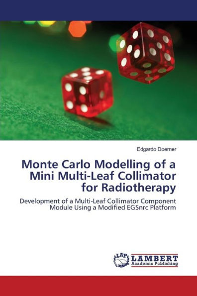 Monte Carlo Modelling of a Mini Multi-Leaf Collimator for Radiotherapy