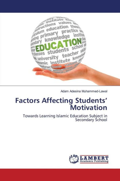 Factors Affecting Students' Motivation by Adesina Muhammed-Lawal Adam ...