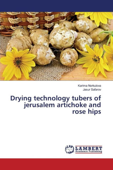 Drying technology tubers of jerusalem artichoke and rose hips