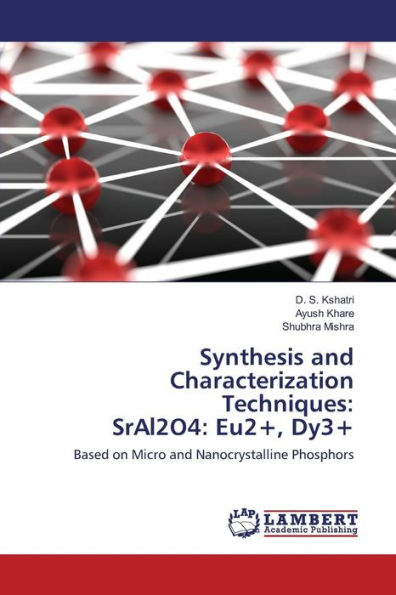 Synthesis and Characterization Techniques: SrAl2O4: Eu2+, Dy3+