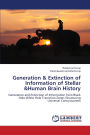 Generation & Extinction of Information of Stellar &Human Brain History