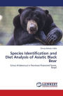 Species Identification and Diet Analysis of Asiatic Black Bear