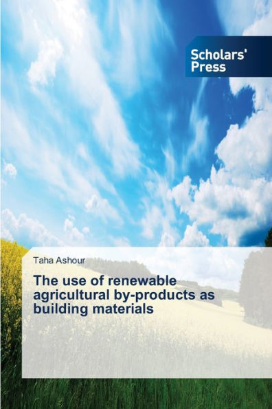 The use of renewable agricultural by-products as building materials