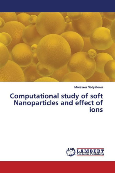 Computational study of soft Nanoparticles and effect of ions