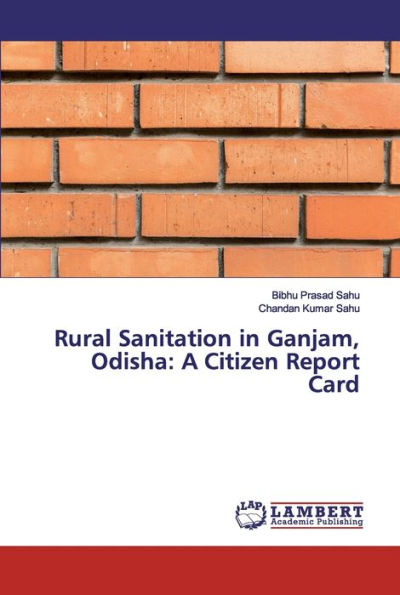 Rural Sanitation in Ganjam, Odisha: A Citizen Report Card
