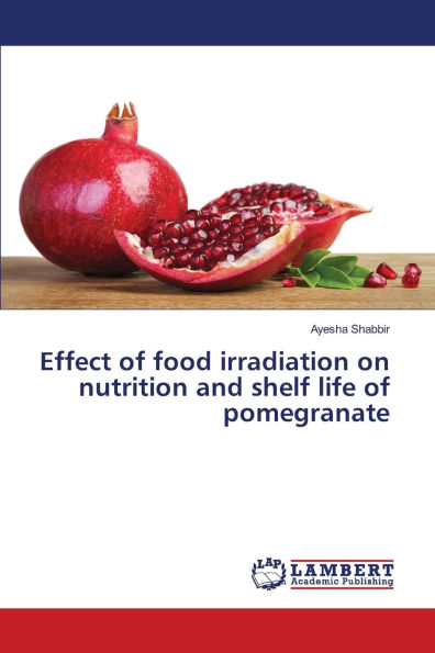 Effect of food irradiation on nutrition and shelf life of pomegranate
