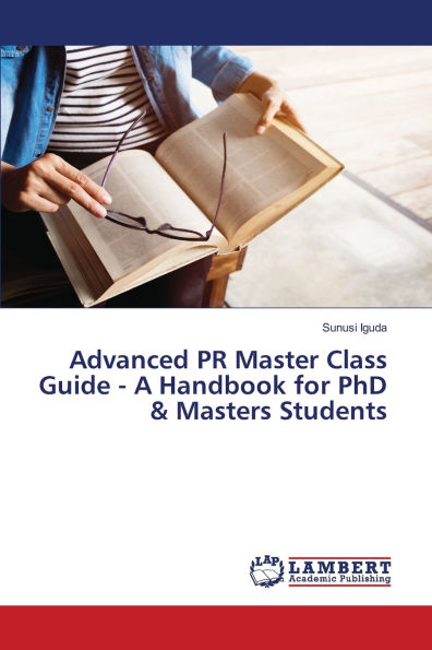 Advanced PR Master Class Guide - A Handbook for PhD & Masters Students