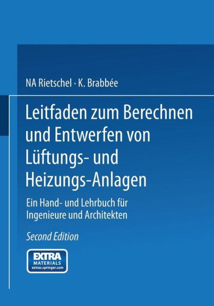 Leitfaden zum Berechnen und Entwerfen von Lüftungs- und Heizungs-Anlagen: Ein Hand- und Lehrbuch für Ingenieure und Architekten. Zweiter Teil