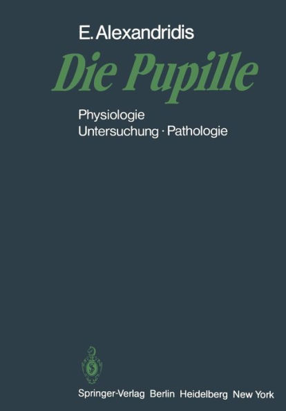 Die Pupille: Physiologie - Untersuchung - Pathologie