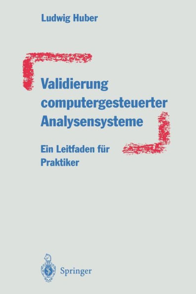 Validierung computergesteuerter Analysensysteme: Ein Leitfaden fï¿½r Praktiker