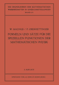 Title: Formeln und Sätze für die Speziellen Funktionen der Mathematischen Physik, Author: Wilhelm Magnus