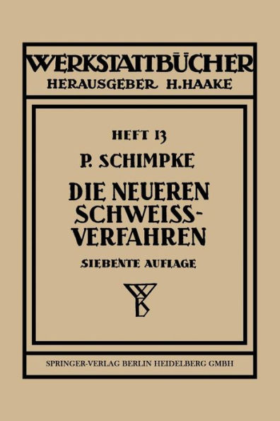 Die neueren Schweiï¿½verfahren: mit besonderer Berï¿½cksichtigung der Gasschweiï¿½technik