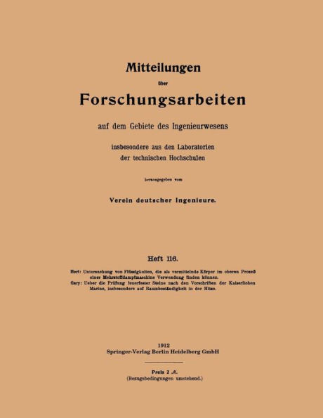 Untersuchung von Flï¿½ssigkeiten, die als vermittelnde Kï¿½rper im oberen Prozeï¿½ einer Mehrstoffdampfmaschine Verwendung finden kï¿½nnen: Ueber die Prï¿½fung feuerfester Steine nach den Vorschriften der Kaiserlichen Marine, insbesondere auf Raumbestï¿½n