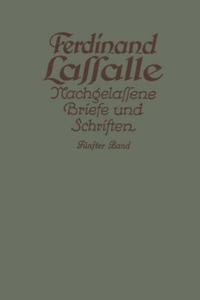 Lassalles Briefwechsel aus den Jahren seiner Arbeiteragitation 1862-1864