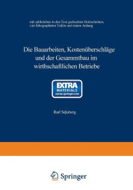 Title: Die Bauarbeiten, Kostenüberschläge und der Gesammtbau im wirthschaftlichen Betriebe, Author: Karl Schuberg