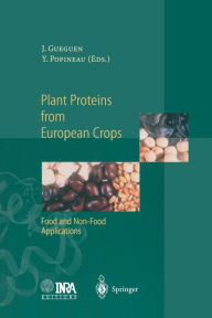 Title: Plant Proteins from European Crops: Food and Non-Food Applications, Author: Jacques Gueguen
