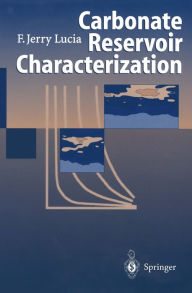 Title: Carbonate Reservoir Characterization: An Integrated Approach, Author: F. Jerry Lucia