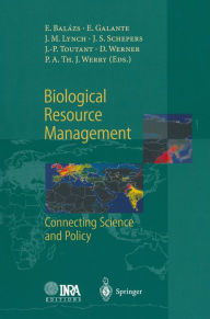 Title: Biological Resource Management Connecting Science and Policy, Author: Ervin Balazs