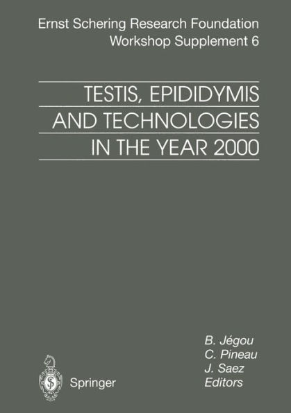 Testis, Epididymis and Technologies in the Year 2000: 11th European Workshop on Molecular and Cellular Endocrinology of the Testis