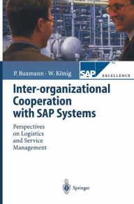 Title: Inter-organizational Cooperation with SAP Solutions: Design and Management of Supply Networks, Author: Peter Buxmann
