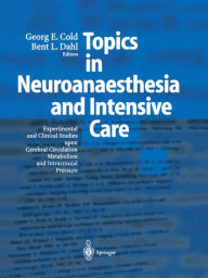 Title: Topics in Neuroanaesthesia and Neurointensive Care: Experimental and Clinical Studies upon Cerebral Circulation, Metabolism and Intracranial Pressure, Author: Georg E. Cold