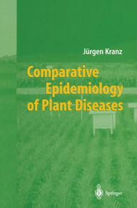 Title: Comparative Epidemiology of Plant Diseases, Author: Jürgen Kranz