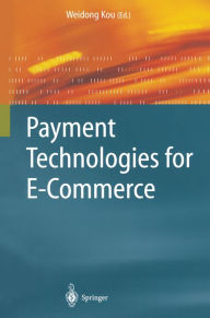 Title: Payment Technologies for E-Commerce, Author: Weidong Kou