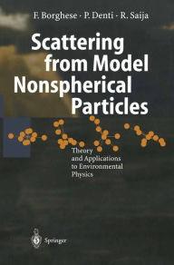 Title: Scattering from Model Nonspherical Particles: Theory and Applications to Environmental Physics, Author: Ferdinando Borghese