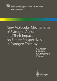 Title: New Molecular Mechanisms of Estrogen Action and Their Impact on Future Perspectives in Estrogen Therapy, Author: Kenneth S. Korach