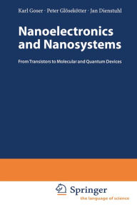 Title: Nanoelectronics and Nanosystems: From Transistors to Molecular and Quantum Devices, Author: Karl Goser