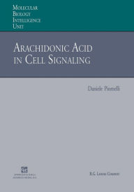 Title: Arachidonic Acid in Cell Signaling, Author: Daniele Piomelli