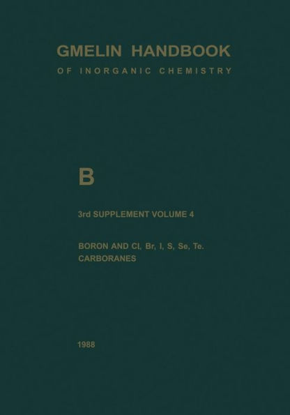 B Boron Compounds: Boron and Cl, Br, I, S, Se, Te, Carboranes