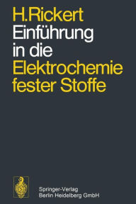Title: Einfï¿½hrung in die Elektrochemie fester Stoffe, Author: Hans Rickert