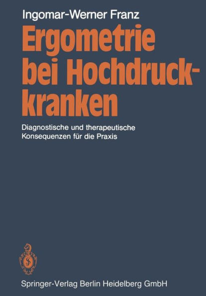 Ergometrie bei Hochdruckkranken: Diagnostische und therapeutische Konsequenzen für die Praxis