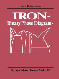 Title: IRON-Binary Phase Diagrams, Author: O. Kubaschewski