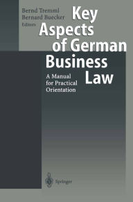 Title: Key Aspects of German Business Law: A Manual for Practical Orientation, Author: Michael Wendler