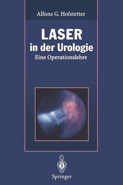 Laser in der Urologie: Eine Operationslehre