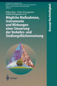 Title: Mï¿½gliche Maï¿½nahmen, Instrumente und Wirkungen einer Steuerung der Verkehrs- und Siedlungsflï¿½chennutzung, Author: Kilian Bizer