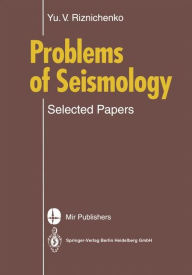 Title: Problems of Seismology: Selected Papers, Author: Yurii V. Riznichenko