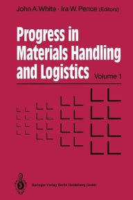 Title: Progress in Materials Handling and Logistics, Author: John A. White