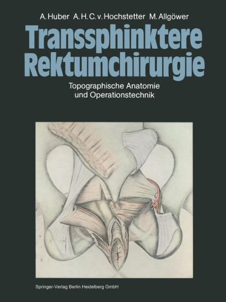 Transsphinktere Rektumchirurgie: Topographische Anatomie und Operationstechnik