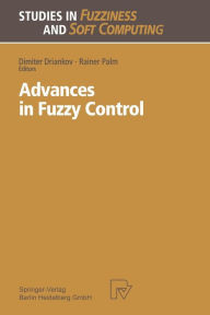 Title: Advances in Fuzzy Control, Author: Dimiter Driankov
