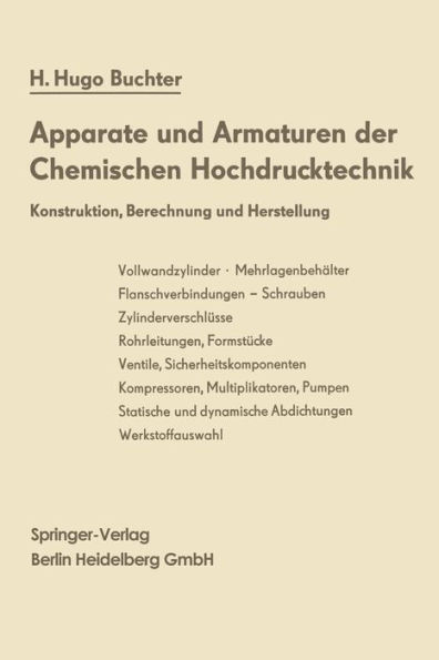 Apparate und Armaturen der Chemischen Hochdrucktechnik: Konstruktion, Berechnung und Herstellung