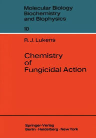 Title: Chemistry of Fungicidal Action, Author: Raymond J. Lukens