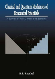 Title: Classical and Quantum Mechanics of Noncentral Potentials: A Survey of Two-Dimensional Systems, Author: Radhey S. Kaushal