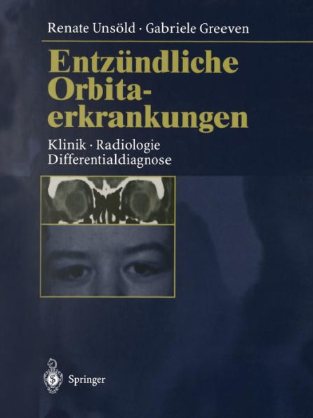 Entzï¿½ndliche Orbitaerkrankungen: Klinik ï¿½ Radiologie ï¿½ Differentialdiagnose