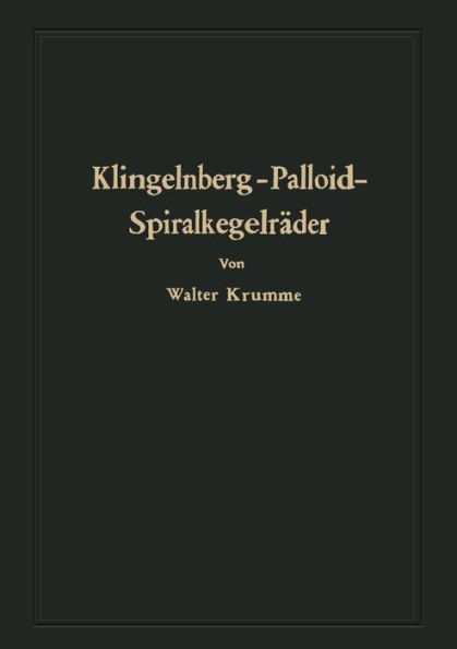 Klingelnberg-Palloid-Spiralkegelräder: Berechnung, Herstellung und Einbau