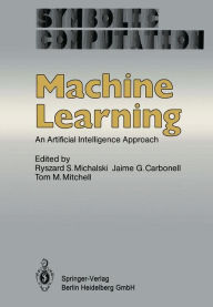 Title: Machine Learning: An Artificial Intelligence Approach, Author: R.S. Michalski