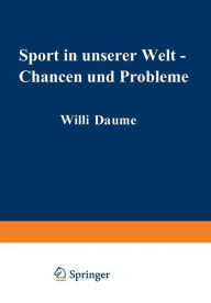 Title: Sport in unserer Welt - Chancen und Probleme: Referate, Ergebnisse, Materialien Wissenschaftlicher Kongreï¿½ Mï¿½nchen vom 21.-25. August 1972, Author: Ommo Grupe
